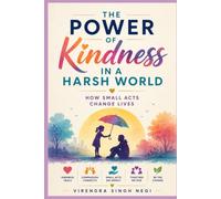 The Power of Kindness in a Harsh World: How Small Acts Change Lives