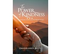 THE POWER OF KINDNESS: Wisdom and Lessons from Home