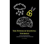 The Power Of Knowing Yourself:: Unlock The Power Within: A Journey To Self-Discovery And Mastery