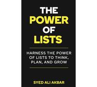 The Power of Lists: Harness the Power of Lists to Think, Plan, and Grow