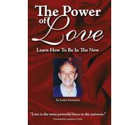 The Power of Love: Learn How To Be In The Now