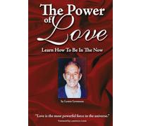 The Power of Love: Learn How To Be In The Now