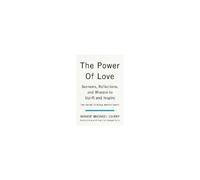 The Power Of Love: Sermons, Reflections, And Wisdom To Uplift And Inspire