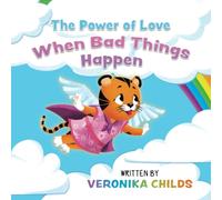 The Power Of Love: When Bad Things Happen