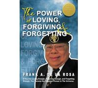 The Power of Loving, Forgiving, & Forgetting