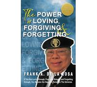 The Power of Loving, Forgiving, & Forgetting