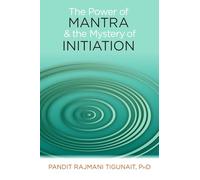 The Power of Mantra & the Mystery of Initiation