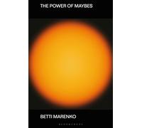 The Power of Maybes Machines, Uncertainty and Design Futures - Dr Betti Marenko - Bloomsbury Visual Arts - ebook (ePub) - Livre