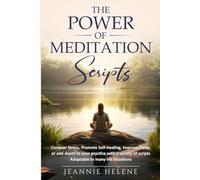 The Power of Meditation Scripts: Conquer Stress Promote Self Healing Improve Sleep or add depth to your practice with a variety of scripts adaptable to many life situations