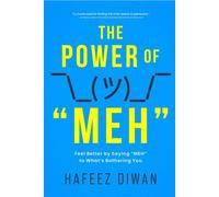 The Power of "MEH" - Hafeez Diwan - Koehler Books - ebook (ePub) - Livre