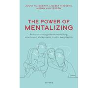 La puissance de la mentalisation – Guide d'introduction à la mentalisation, l'attachement et la confiance épistémique au quotidien