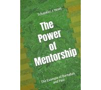 The Power of Mentorship:: The Example of Barnabas and Paul
