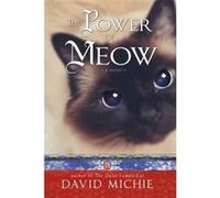 The Power of Meow (Dalai Lamas Cat 3) Michie, David (Auteur)