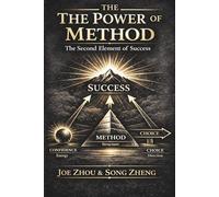 THE POWER OF METHOD: The Second Element of Success: The System That Turns Effort Into Results