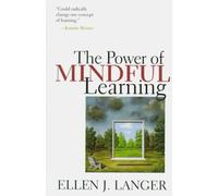 The Power Of Mindful Learning