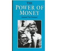 The Power of Money Armand Van Dormael (Auteur)