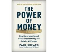 The Power of Money by Paul Sheard Paul Sheard (Auteur)