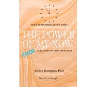 The Power of My Now: Faith-Fueled Moves That Broke Fear