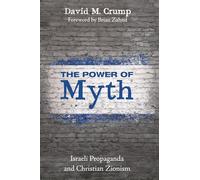 The Power of Myth: Israeli Propaganda and Christian Zionism