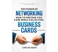 The Power of Networking: How to Pretend You Care While Collecting Business Cards