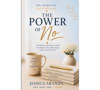 The Power of No: A Working Mother’s Guide to Protecting Her Peace, Time, and Identity