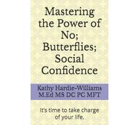 The Power of No; Butterflies; Social Confidence: It’s time to take charge of your life.