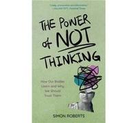 The Power of Not Thinking by Simon Roberts Hardcover Book Simon Roberts (Auteur)