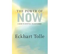 The Power of Now: A Guide to Spiritual Enlightenment