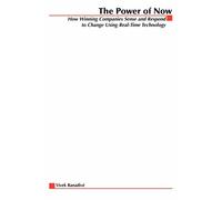 The Power Of Now: How Winning Companies Sense And Respond To Change Using Real-Time Technology