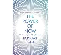 The Power of Now: A Guide to Spiritual Enlightenment. Eckhart Tolle NEUF