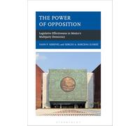 The Power of Opposition: Legislative Effectiveness in Mexico's Multiparty Democracy