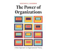 Le pouvoir des organisations – Une nouvelle approche de la théorie des organisations