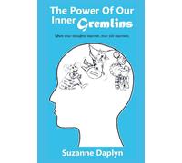 The Power Of Our Inner Gremlins