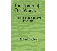 The Power of Our Words: How To Stop Negative Self Talk