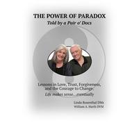The Power of Paradox Told by a Pair o' Docs - Linda Rosenthal DMs - Soul Purpose LLC - ebook (ePub) - Livre
