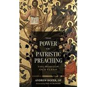 The Power of Patristic Preaching: The Word in Our Flesh