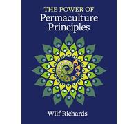 The Power of Permaculture Principles