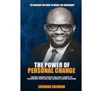 The Power Of Personal Change: Discover and Unleash the Untapped Power Within You Through Change