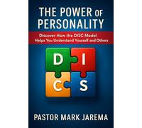 The Power of Personality: Discover How the DISC Model Helps You Understand Yourself and Others