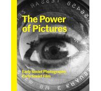 The Power of Pictures: Early Soviet Photography, Early Soviet Film