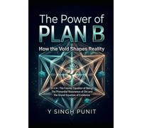 The Power of Plan B: How the Void Shapes Reality