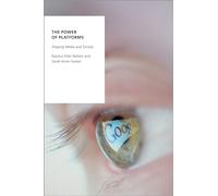 The Power of Platforms: Shaping Media and Society