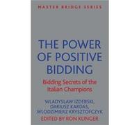 The Power of Positive Bidding: Bidding Secrets of the Italian Champions