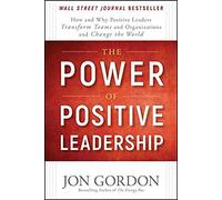 The Power Of Positive Leadership