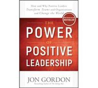 The Power of Positive Leadership by Jon Gordon Jon Gordon, (Auteur)