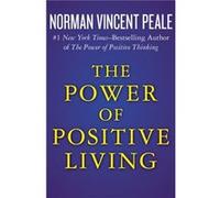 The Power of Positive Living by Norman Vincent Peale Norman Vincent Peale (Auteur)