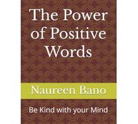 The Power of Positive Words: Be Kind with your Mind
