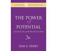 The Power of Potential: You Can Do, Say, and Be More Than You Think