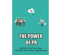 The Power Of Pr: Realizing The True Value Of Good Third-Party Endorsement