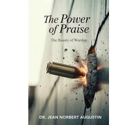 The Power of Praise: The Beauty of Worship